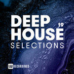 Deep House Selections, Vol 19