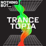 Nothing But... Trancetopia, Vol 02