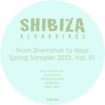 From Shemshak To Ibiza, Spring Sampler 2023, Vol 01