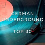 German Underground Top 30