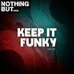Nothing But... Keep It Funky, Vol 20