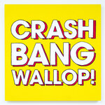 Crash, Bang, Wallop