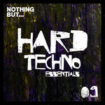 Nothing But... Hard Techno Essentials, Vol 09