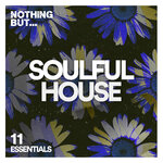 Nothing But... Soulful House Essentials, Vol 11