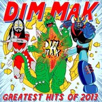 Dim Mak Greatest Hits 2013