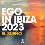 Ego In Ibiza 2023 (El Sueno)