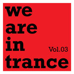 We Are In Trance, Vol 3