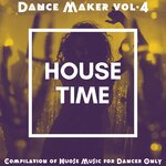 Dancer Maker, Vol 4 (Compilation Of House Music For Dancer Only)