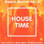 Dancer Maker, Vol 3 (Compilation Of House Music For Dancer Only)