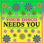 Your Disco Needs You