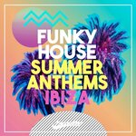 Funky House Summer Anthems