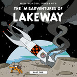 The Misadventures Of Lakeway (Part 2)