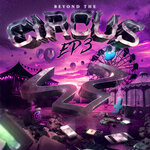 Beyond The Circus EP - Part 3