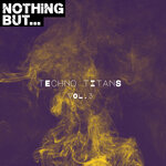Nothing But... Techno Titans, Vol 03
