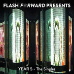 Flash Forward Presents /// Year 5 The Singles