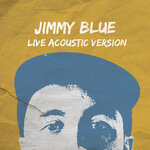 Jimmy Blue (Live Acoustic Version)