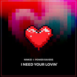I Need Your Lovin' (Extended Mix)