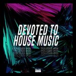 Devoted To House Music, Vol 42