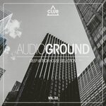 Audioground: Deep & Tech House Selection, Vol 22