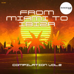 From Miami To Ibiza Compilation Vol 2