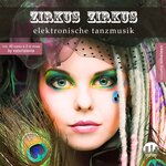 Zirkus Zirkus Vol 19 - Elektronische Tanzmusik