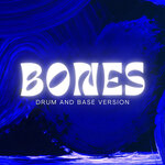 Bones (Drum & Base Version)