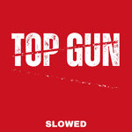 Top Gun - Slowed