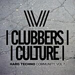 Clubbers Culture: Hard Techno Community, Vol 7