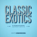 Classic Exotics - 15 Years Of Exotic Part 1