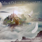 Tales Of Dub And Techno, Vol 27