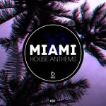Miami House Anthems, Vol 31