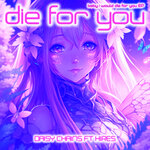 Die For You (Baby I Would Die For You EP)