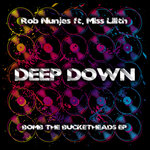 Deep Down (Bomb The Bucketheads EP)