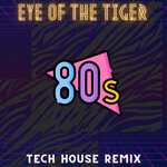 Eye Of The Tiger (Tech House Remix)