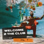 Welcome 2 The Club Vol 7