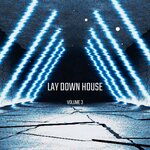 Lay Down House Vol 3
