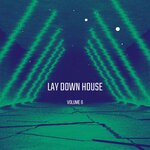 Lay Down House Vol 6