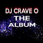 DJ Crave O - The Album
