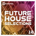 Future House Selections, Vol 12