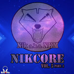 Nikcore Vol 5 Part 1