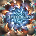 Chill & Dance With Ambient