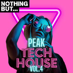 Nothing But... Peak Tech House, Vol 04