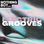 Nothing But... Electric Grooves, Vol 04