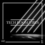 Tech Room Vibes Vol 42