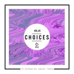 Choices - 10 Essential House Tunes Vol 45