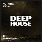 Nothing But... Deep House Essentials, Vol 10