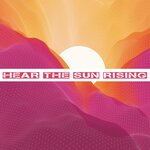 Hear The Sun Rising