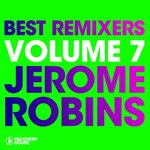 Best Remixers Vol 7 - Jerome Robins