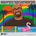 David Harness presents Mighty Real Poolside Pride 2023