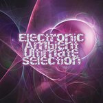 Electronic Ambient Ultimate Selection